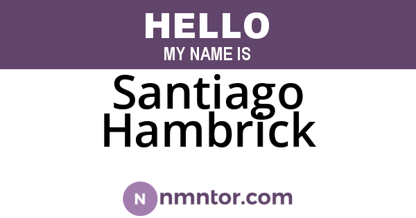 Santiago Hambrick