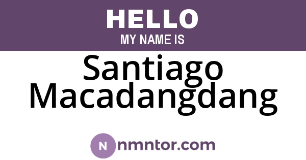 Santiago Macadangdang