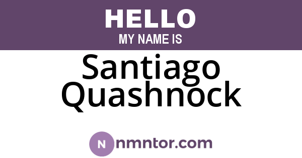 Santiago Quashnock