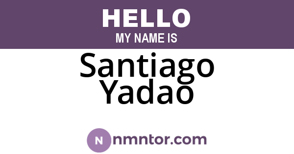 Santiago Yadao