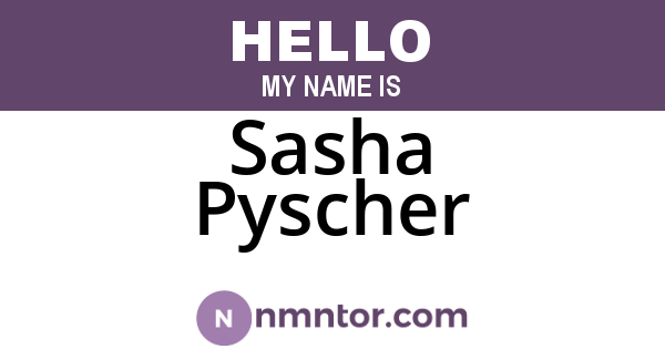 Sasha Pyscher