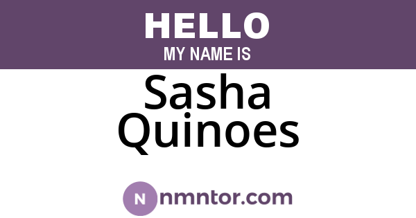 Sasha Quinoes