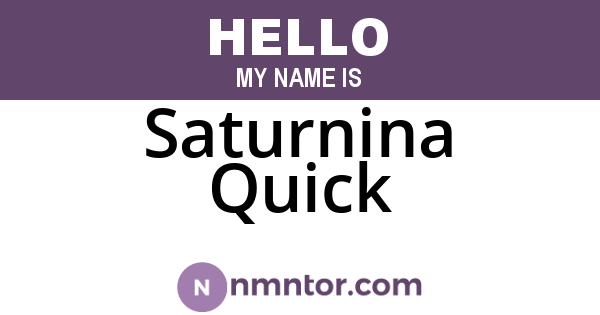 Saturnina Quick