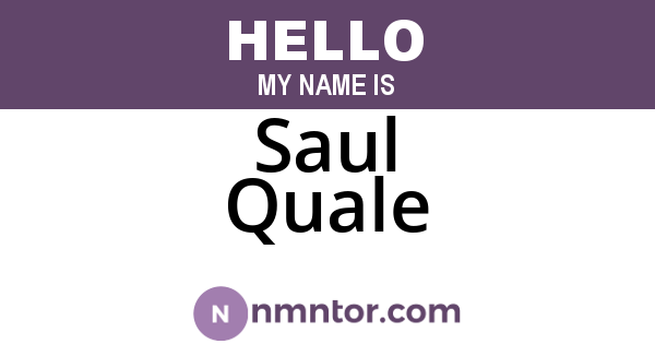 Saul Quale