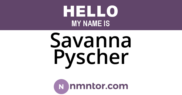 Savanna Pyscher