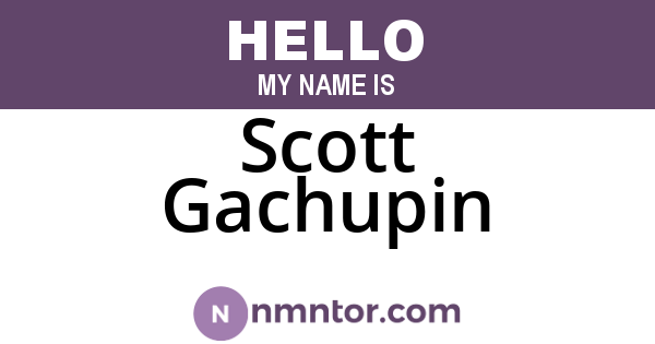 Scott Gachupin