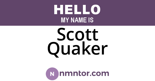 Scott Quaker