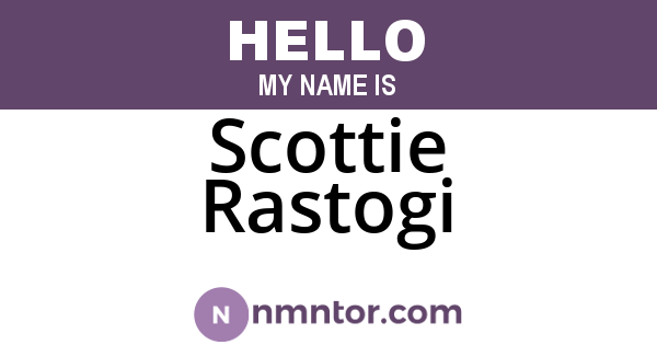 Scottie Rastogi