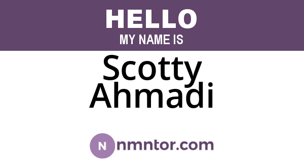 Scotty Ahmadi
