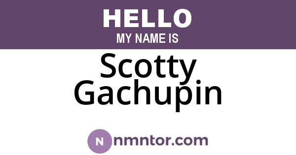Scotty Gachupin