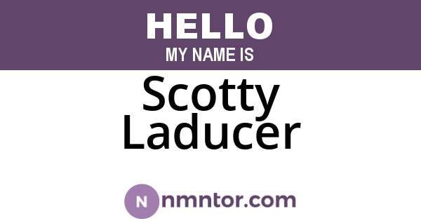 Scotty Laducer