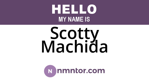 Scotty Machida