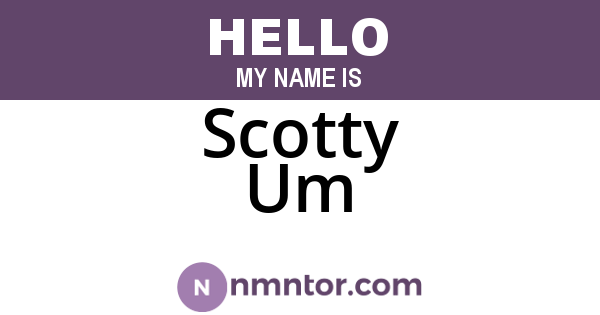 Scotty Um