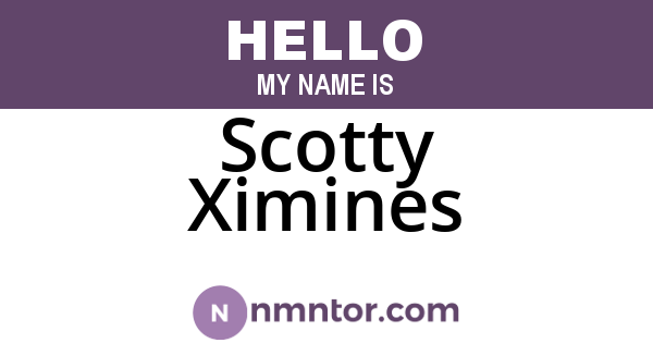 Scotty Ximines