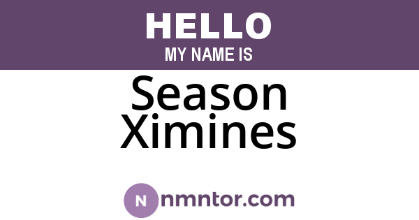 Season Ximines
