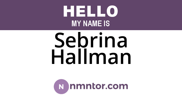 Sebrina Hallman