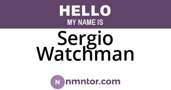 Sergio Watchman