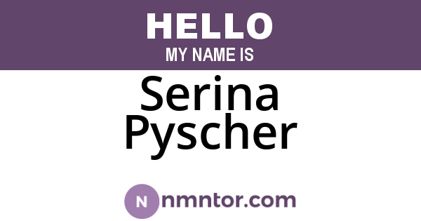 Serina Pyscher