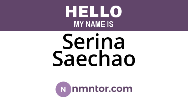 Serina Saechao