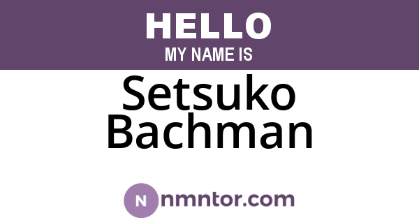 Setsuko Bachman