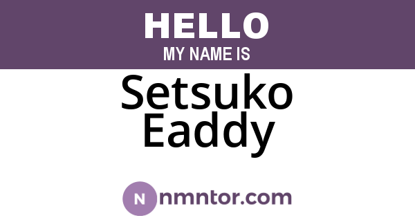 Setsuko Eaddy