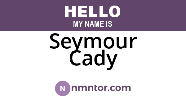 Seymour Cady