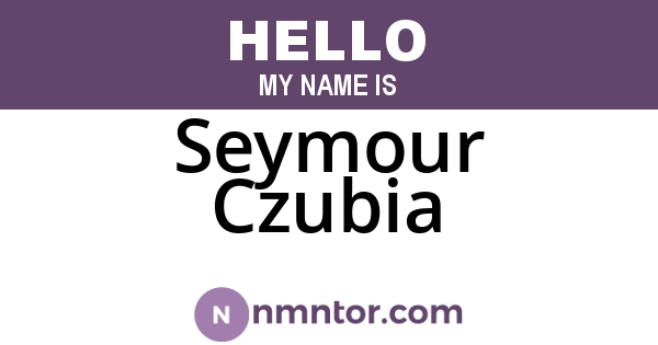 Seymour Czubia