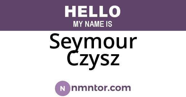 Seymour Czysz