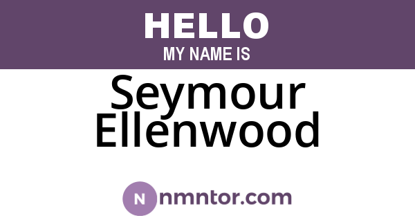 Seymour Ellenwood