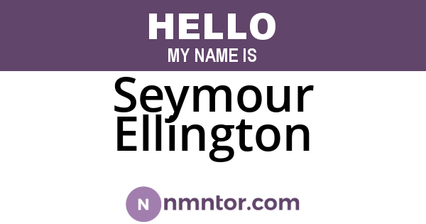 Seymour Ellington
