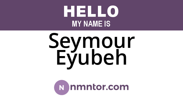 Seymour Eyubeh