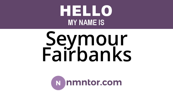 Seymour Fairbanks