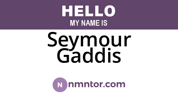Seymour Gaddis