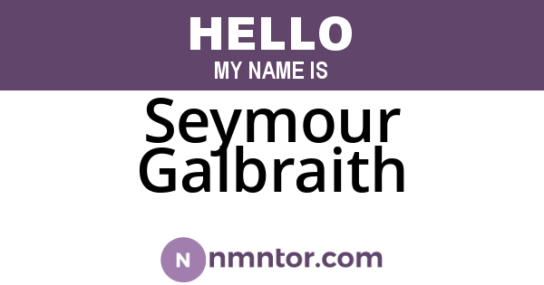 Seymour Galbraith