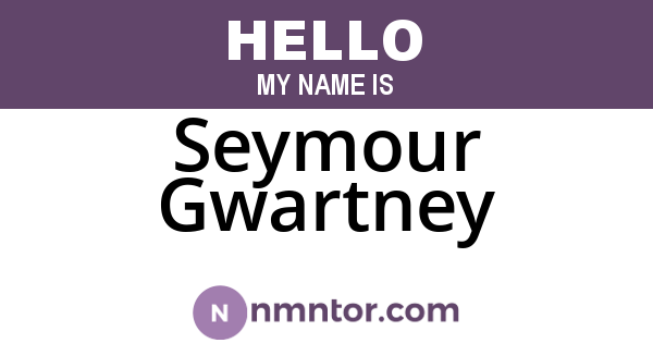 Seymour Gwartney