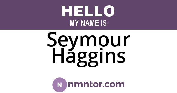 Seymour Haggins