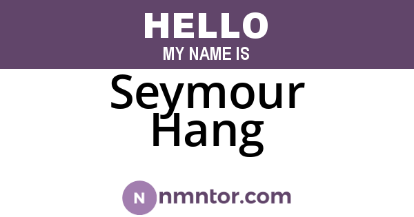 Seymour Hang