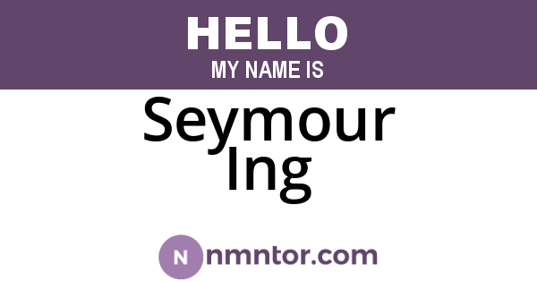 Seymour Ing