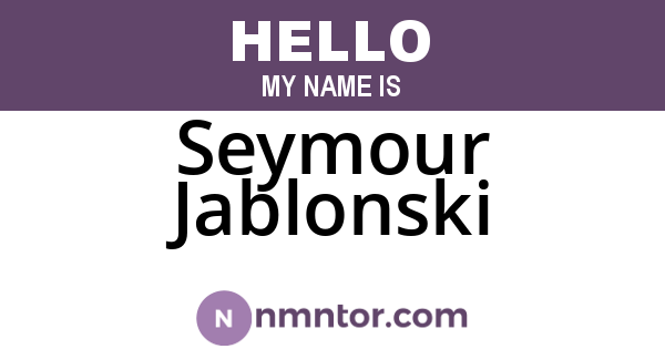 Seymour Jablonski