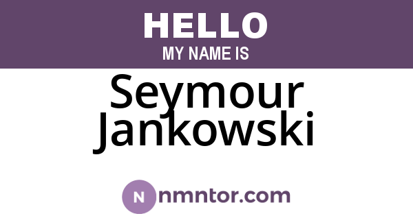 Seymour Jankowski