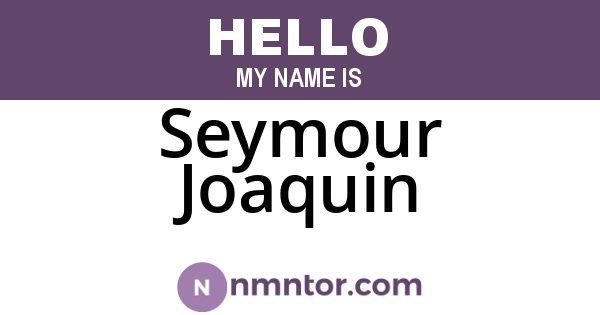 Seymour Joaquin