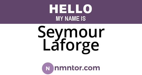 Seymour Laforge