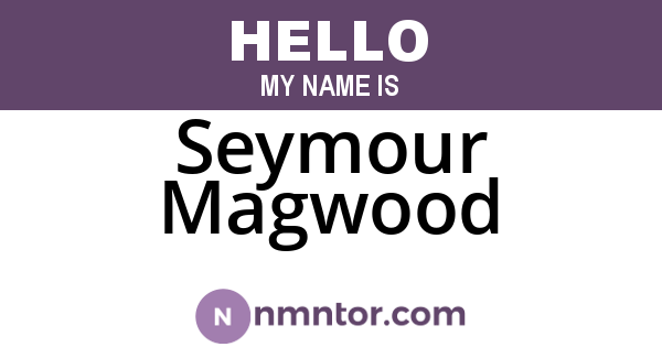Seymour Magwood