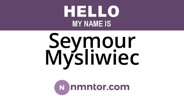 Seymour Mysliwiec