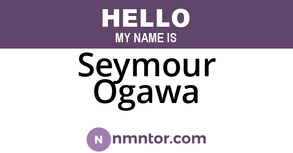Seymour Ogawa