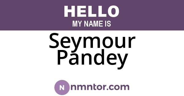 Seymour Pandey