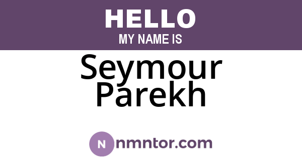 Seymour Parekh