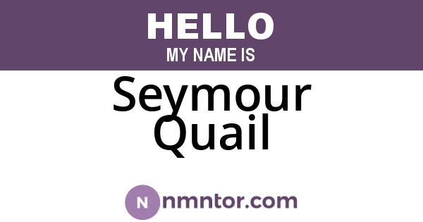 Seymour Quail