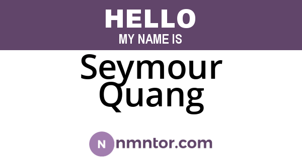 Seymour Quang