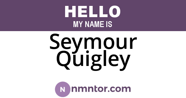 Seymour Quigley
